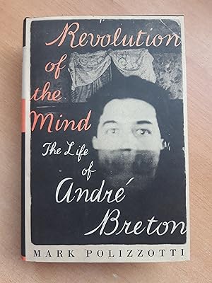 Bild des Verkufers fr Revolution of the Mind: Life of Andre Breton zum Verkauf von beiverygood