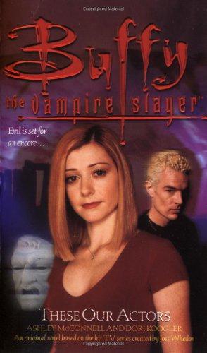 Bild des Verkufers fr Buffy: These Our Actors: Buffy The Vampire Slayer (BUFFY ADULT) zum Verkauf von WeBuyBooks