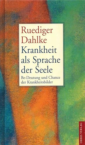 Bild des Verkufers fr Krankheit als Sprache der Seele: Be-deutung und Chance der Krankheitsbilder. Unter Mitarb. v. Peter Fricke u. Robert Hl. zum Verkauf von Buch von den Driesch