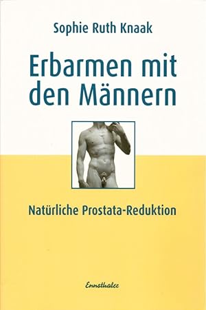 Erbarmen mit den Männern: Natürliche ProstataReduktion.