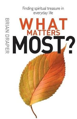 Seller image for What Matters Most?: Finding Spiritual Treasure In Everyday Life for sale by WeBuyBooks