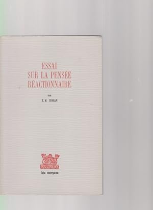 Seller image for Essai sur la pensee reactionnaire. Essais. Par E. M. Cioran. Bruno Roy, editeur. for sale by Fundus-Online GbR Borkert Schwarz Zerfa