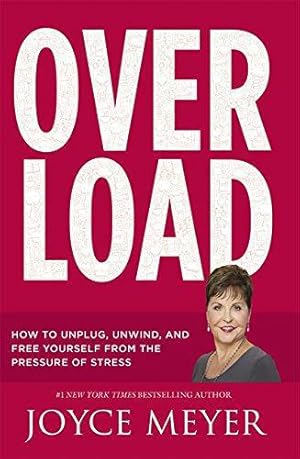 Immagine del venditore per Overload: How to Unplug, Unwind and Free Yourself from the Pressure of Stress venduto da WeBuyBooks 2