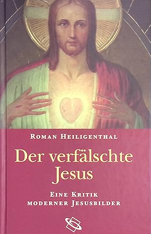 Bild des Verkufers fr Der verflschte Jesus : eine Kritik moderner Jesusbilder. zum Verkauf von books4less (Versandantiquariat Petra Gros GmbH & Co. KG)