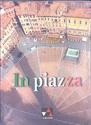 Bild des Verkufers fr In piazza: Italienisch in der Oberstufe zum Verkauf von books4less (Versandantiquariat Petra Gros GmbH & Co. KG)