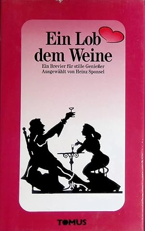 Image du vendeur pour Ein Lob dem Weine : e. Brevier fr stille Geniesser. mis en vente par books4less (Versandantiquariat Petra Gros GmbH & Co. KG)