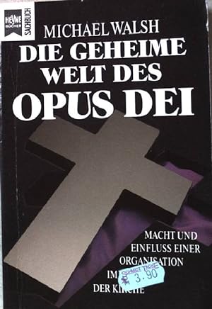 Seller image for Die geheime Welt des Opus Dei : Macht und Einfluss einer Organisation im Schatten der Kirche. Heyne-Sachbuch ; Nr. 189 for sale by books4less (Versandantiquariat Petra Gros GmbH & Co. KG)