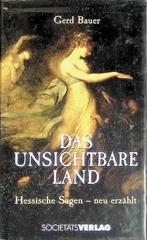 Immagine del venditore per Das unsichtbare Land : Hessische Sagen - neu erzhlt. venduto da books4less (Versandantiquariat Petra Gros GmbH & Co. KG)