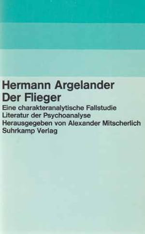 Seller image for Der Flieger : eine charakteranalytische Fallstudie. Literatur der Psychoanalyse. for sale by Fundus-Online GbR Borkert Schwarz Zerfa