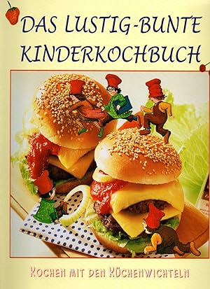 Das lustig-bunte Kinderkochbuch - Kochen mit den Küchenwichteln.