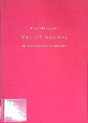 Seller image for Was ist normal im Schatten der Atombombe? : Zur Psychologie d. Aggressionstriebes. for sale by books4less (Versandantiquariat Petra Gros GmbH & Co. KG)