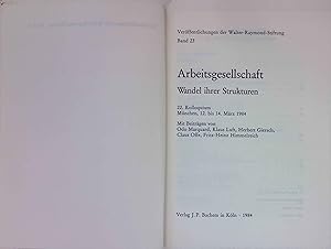 Imagen del vendedor de Arbeitsgesellschaft, Wandel ihrer Strukturen - 22. Kolloquium, Mnchen, 12. - 14. Mrz 1984. Verffentlichungen der Walter-Raymond-Stiftung, Bd. 23 a la venta por books4less (Versandantiquariat Petra Gros GmbH & Co. KG)