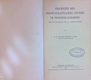 Bild des Verkufers fr Geschichte der wissenschaftlichen Studien im Franziskanerorden bis um die Mitte des 13. Jahrh. zum Verkauf von books4less (Versandantiquariat Petra Gros GmbH & Co. KG)