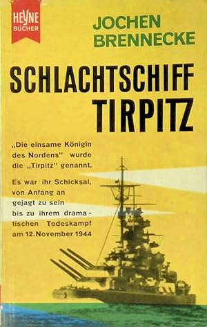 Imagen del vendedor de Schlachtschiff Tirpitz: ein Tatsachenbericht a la venta por books4less (Versandantiquariat Petra Gros GmbH & Co. KG)