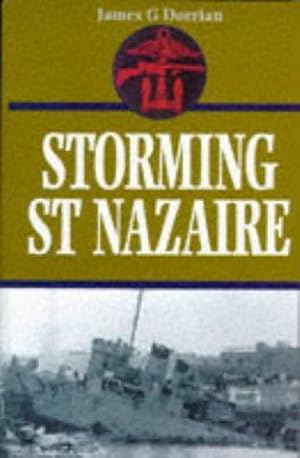 Immagine del venditore per Storming St. Nazaire. The Gripping Story of the Dock-Busting Raid, March 1942. venduto da WeBuyBooks