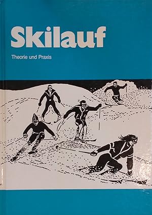 Seller image for Skilauf : in Theorie u. Praxis ; Material fr d. Ausbildung im Skilauf. for sale by books4less (Versandantiquariat Petra Gros GmbH & Co. KG)
