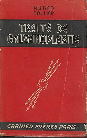 Image du vendeur pour Trait de Galvanoplastie ; Sources De Courant. Prparation Des Pices. Cuivrage. Nickelage. Argenture. Dorure. Chromage . Zinguage . Cadmiage. Reproduction Des Objets. Moulages. Recettes Pratiques mis en vente par Librairie l'Aspidistra