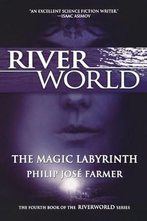 Seller image for The Magic Labyrinth: The Fourth Book of the Riverworld Series: 3 for sale by WeBuyBooks