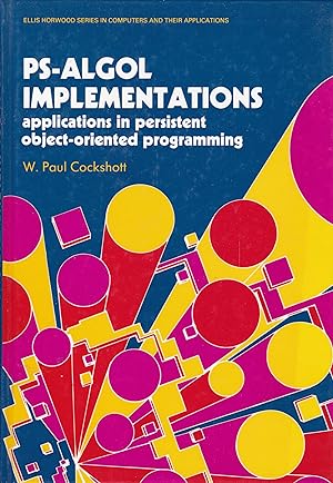 Immagine del venditore per PS-Algol Implementations - applications in persistent obejct-oriented programming venduto da Antiquariat Torsten Bernhardt eK