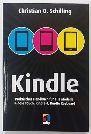 Seller image for Kindle - Praktisches Handbuch fr alle Modelle: Kindle Touch, Kindle 4, Kindle Keyboard. for sale by KULTur-Antiquariat