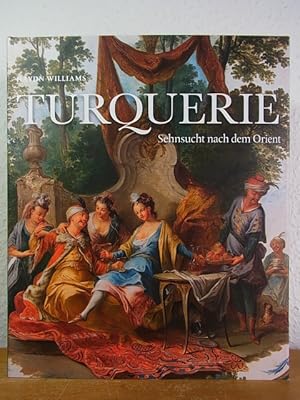 Seller image for Turquerie. Sehnsucht nach dem Orient for sale by Antiquariat Weber