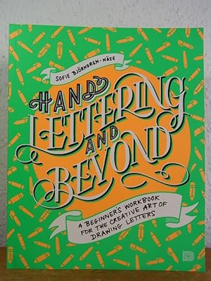 Hand Lettering and beyond. A Beginner's Workbook for the creative Art of drawing Letters
