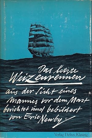 Das letzte Weizenrennen - Aus der Sicht eines Mannes vor dem Mast