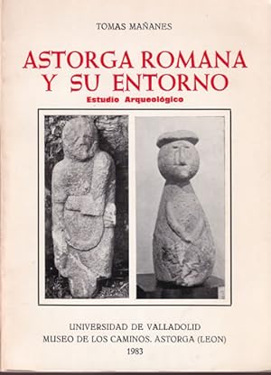 Bild des Verkufers fr Astorga romana y su entorno. Estudio arqueolgico zum Verkauf von Librera Cajn Desastre