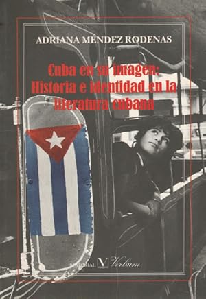 Image du vendeur pour Cuba en su imagen: Historia e identidad en la lliteratura cubana mis en vente par Librera Cajn Desastre