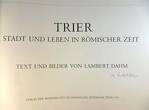 Trier - Stadt und Leben in römischer Zeit.