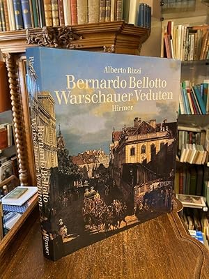 Bild des Verkufers fr Bernardo Bellotto : Warschauer Veduten. Aus dem Italienischen (La Varsavia di Bellotto; Milano, 1990) von Alexandra Krause und Veronika Birbaumer. zum Verkauf von Antiquariat an der Stiftskirche