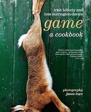 Bild des Verkufers fr Game: A Cookery Book zum Verkauf von WeBuyBooks