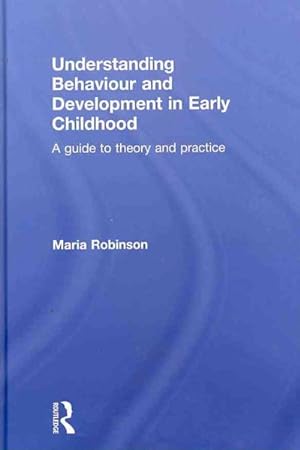 Immagine del venditore per Understanding Behaviour And Development in Early Childhood : A Guide to Theory and Practice venduto da GreatBookPricesUK