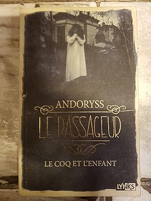 Le passageur tome 1 : Le coq et l'enfant