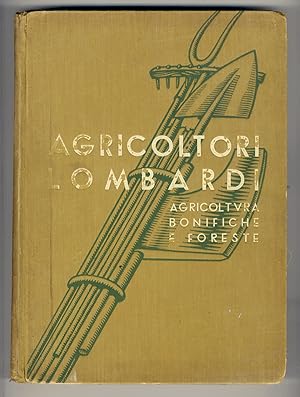 Agricoltori lombardi. Agricoltura. Bonifiche e foreste.