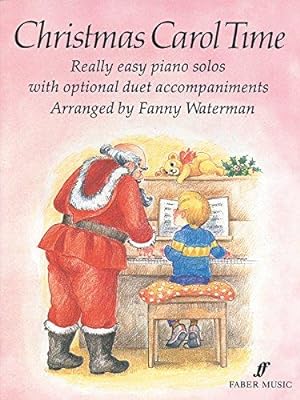 Bild des Verkufers fr Christmas Carol Time (Piano Solo/Duet): Really Easy Piano Solos with Optional Duet Accompaniments (Faber Edition) zum Verkauf von WeBuyBooks