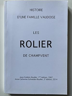 Les Rolier de Champvent. Histoire d'une famille vaudoise.