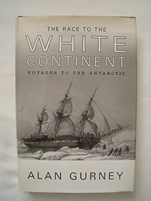 Bild des Verkufers fr The Race to the White Continent    Voyages to the Antarctic zum Verkauf von WeBuyBooks 2