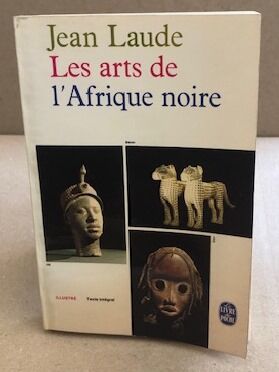 Les arts de l'afrique noire : illustré