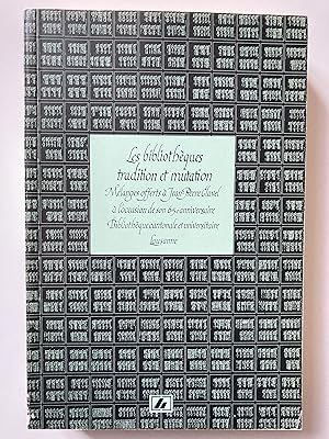 Les bibliothèques, tradition et mutation. Mélanges offerts à Jean-Pierre Clavel à l'occasion de s...