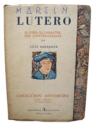 Seller image for Lutero Su Vida, Su Carcter, Sus Controversias for sale by Librera Aves Del Paraso