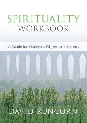 Bild des Verkufers fr Spirituality Workbook: A Guide for Explorers, Pilgrims and Seekers (New Edition) zum Verkauf von WeBuyBooks