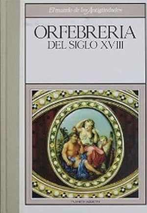 Imagen del vendedor de Orfebrera del siglo XVIII a la venta por SOSTIENE PEREIRA