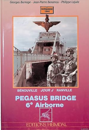 Bild des Verkufers fr Pegasus Bridge: 6e Airborne, Jour J  Bnouville-ranville zum Verkauf von Klondyke