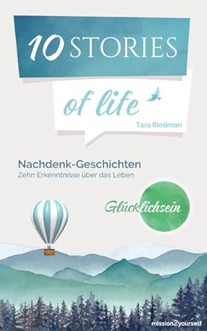 Seller image for 10 STORIES of life Glcklichsein: Nachdenk-Geschichten for sale by Studibuch