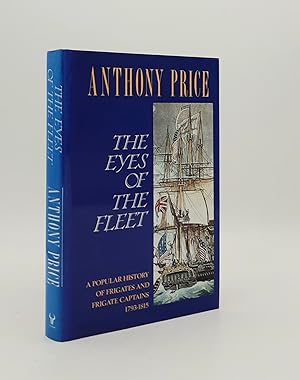 THE EYES OF THE FLEET A Popular History of Frigates and Frigate Captains 1793-1815