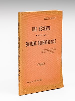 Une Réserve dans la Sologne Bourbonnaise [ Edition originale - Livre dédicacé par l'auteur ] . Th...