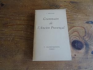 Grammaire de l'Ancien Provençal ou Ancienne Langue D'OC. Phonétique & Morphologie