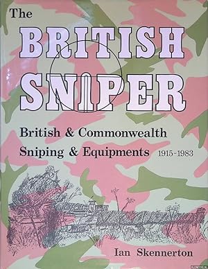 Seller image for The British Sniper: British and Commonwealth Sniping and Equipment 1915-1983 for sale by Klondyke