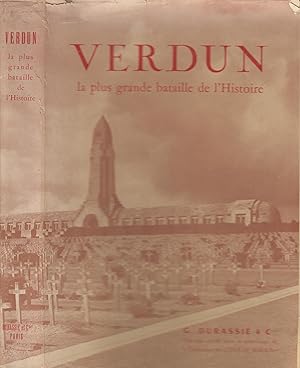 Immagine del venditore per Verdun : la plus grande bataille de l'histoire . Sous le patronage de la fdration de Ceux de Verdun venduto da PRISCA